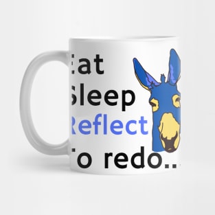 Eat Sleep Reflect To redo Mug